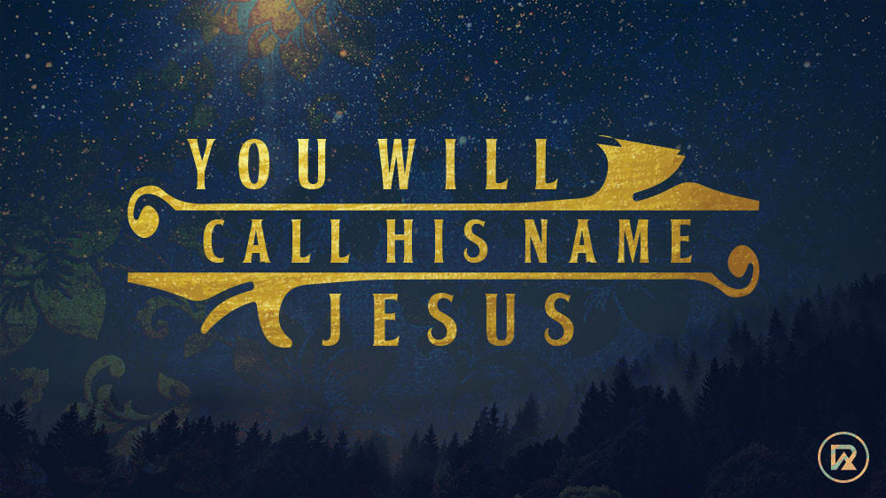 You Will Call His Name Jesus: A series at West Ridge Church