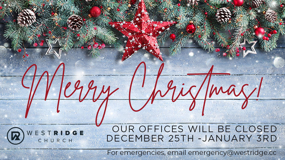 Christmas Closings at West Ridge Church