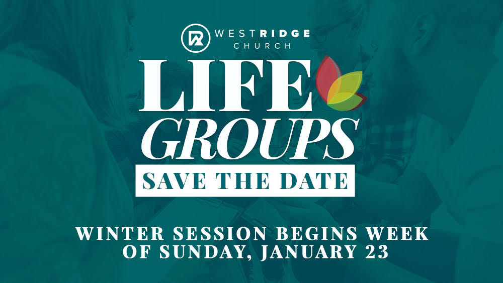 Life Groups Winter Session at West Ridge Church